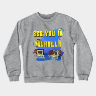 See you in Valahalla Crewneck Sweatshirt